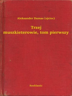 cover image of Trzej muszkieterowie, tom pierwszy
